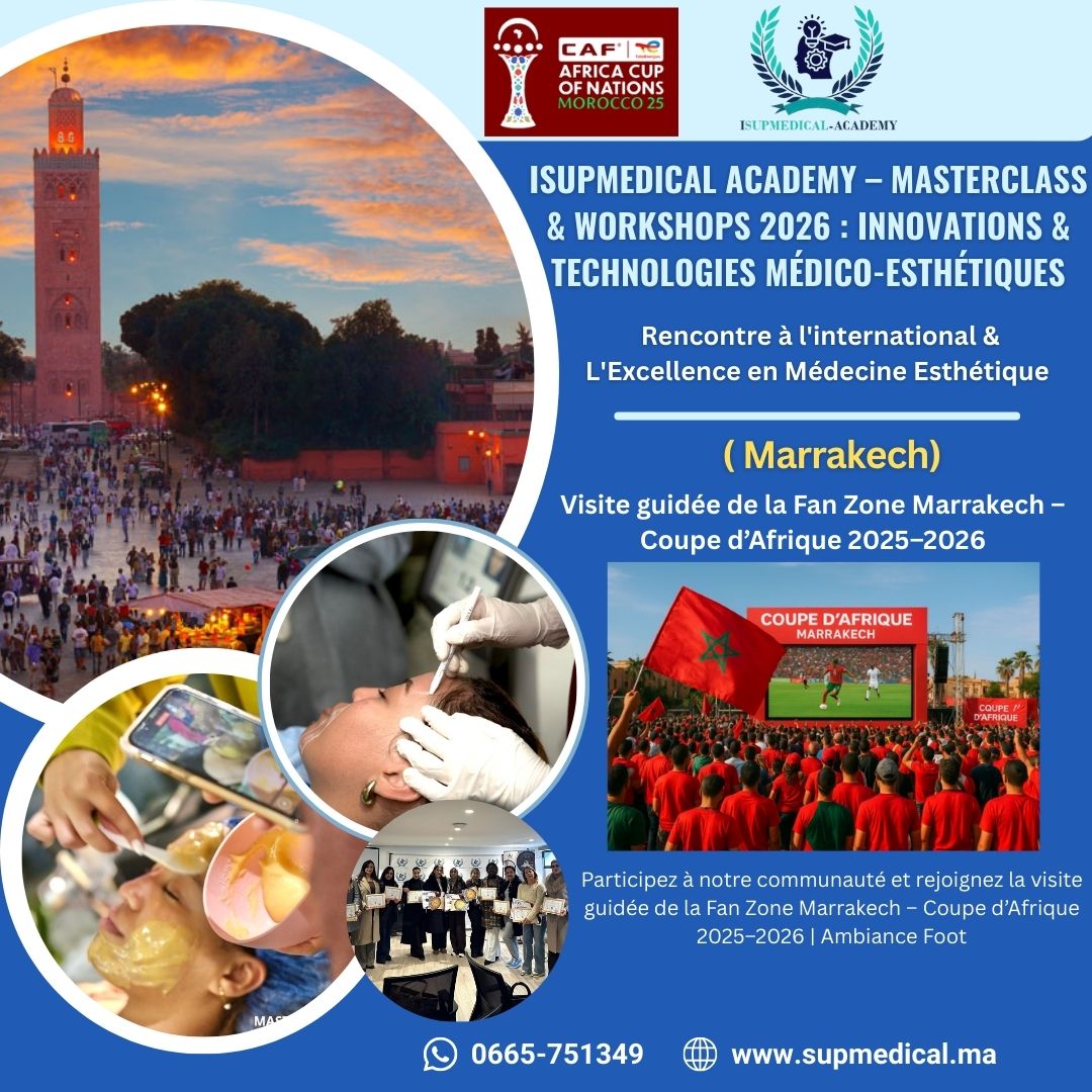 MASTERCALSS-WORKSHOPS-TECHNOLOGIES MEDICAUX ESTHETIQUE-MARRKECH 2026 MASTERCALSS-WORKSHOPS-TECHNOLOGIES MEDICAUX ESTHETIQUE-MARRKECH 2026
